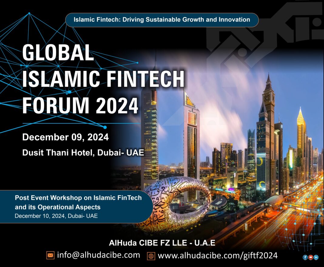 AlHuda CIBE will Organize Global Islamic FinTech Forum in Dubai, UAE